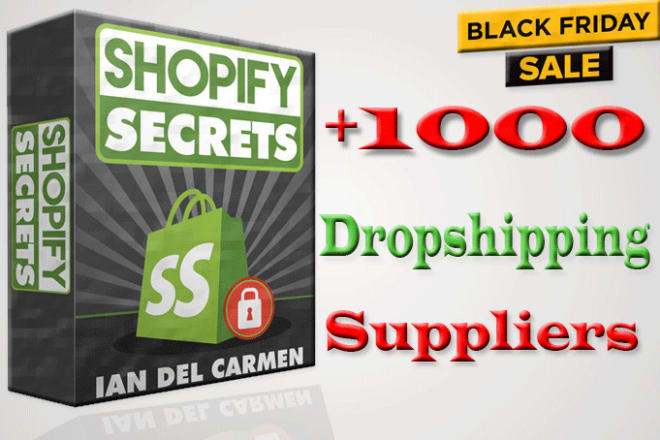 I will give you shopify secrets ebook with 1000 dropshipping suppliers