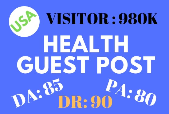 I will health guest post on my da85 traffic 980k real health website