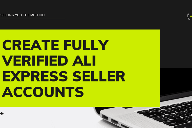 I will help you create seller ali express accounts