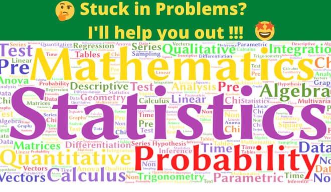 I will help you in mathematics,maths, calculus, algebra, statistics