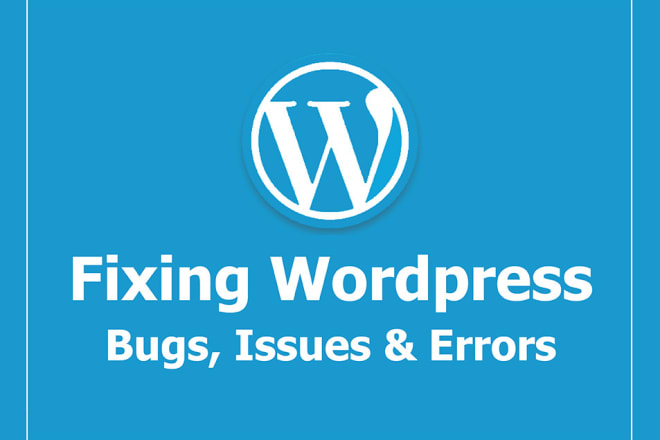 I will help you to fix wordpress problems