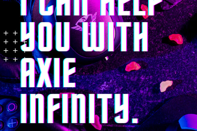 I will help you with axie infinity