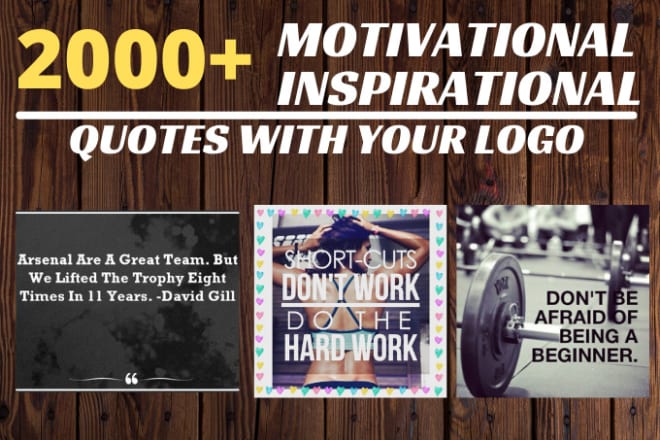 I will inspirational quotes or motivational quotes with your logo