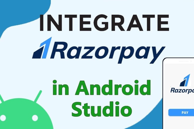 I will integrate razorpay payment gateway in android app