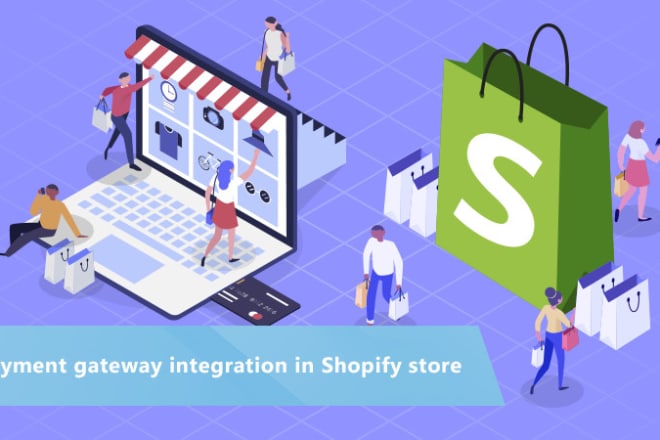 I will integrate shopify payment gateway, set up stripe, paypal, worldpay, 2checkout