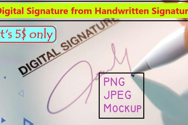 I will make a digital signature from handwritten signature