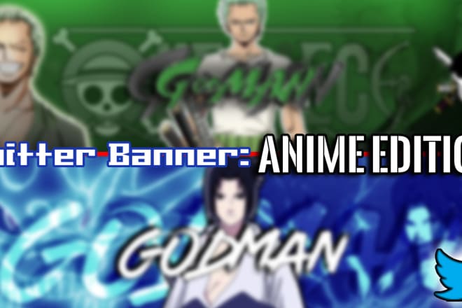 I will make you a twitter banner based on a anime character
