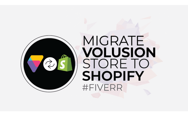 I will migrate volusion store to shopify