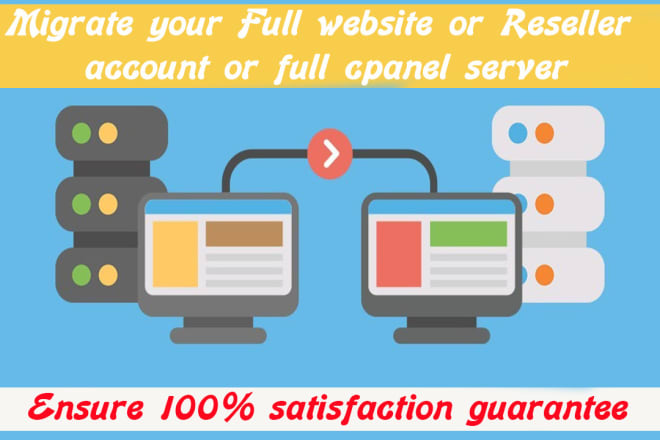 I will migrate your full website or reseller account or full cpanel server