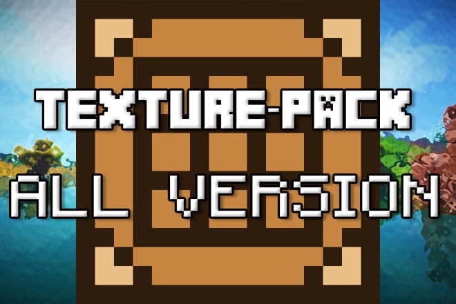 I will minecraft texture pack for all version
