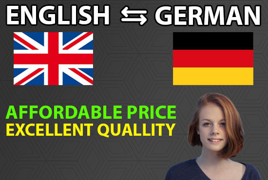 I will perfectly translate from german to english or from english to german