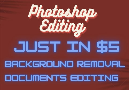 I will photoshop document editing pdf, background removal, photo editing, retouching