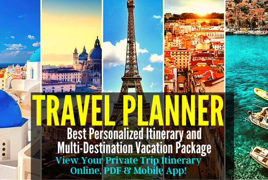 I will plan the ultimate travel itinerary and best vacation package for your trip