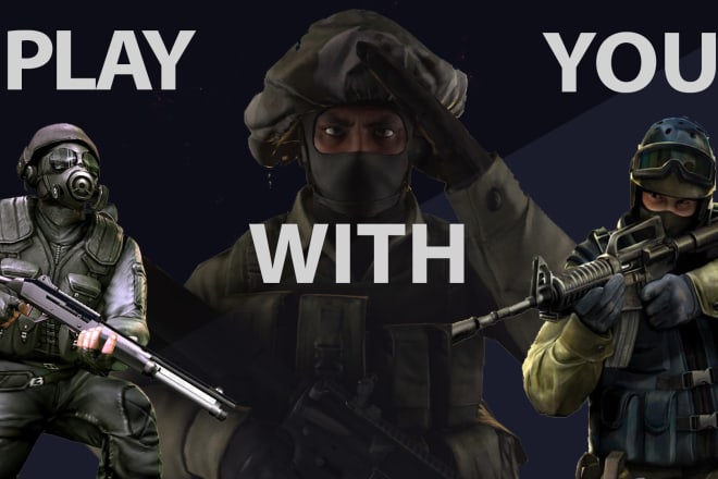 I will play cs go with you