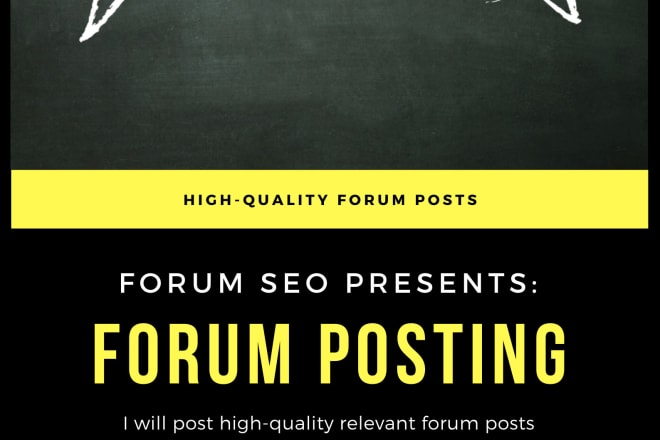 I will post 25 high quality forum posts on your forum