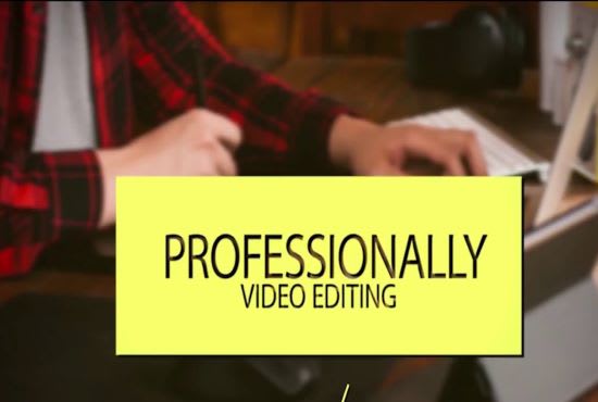 I will professionally edit your video footage