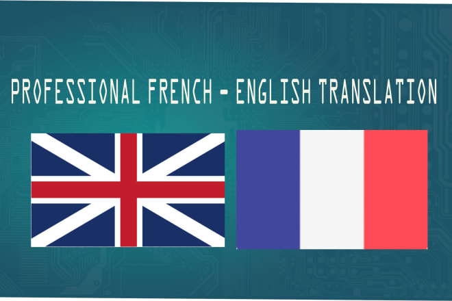 I will professionally translate english language to french language