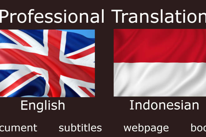 I will professionally translate english to bahasa indonesia