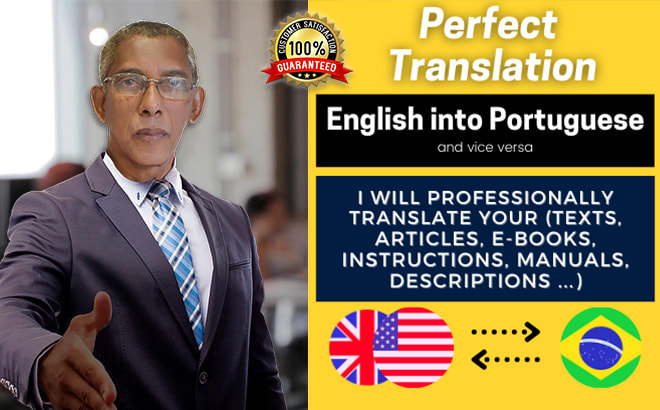 I will professionally translate from english into portuguese and vice versa