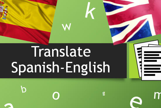 I will proffessionally english to spanish traductor