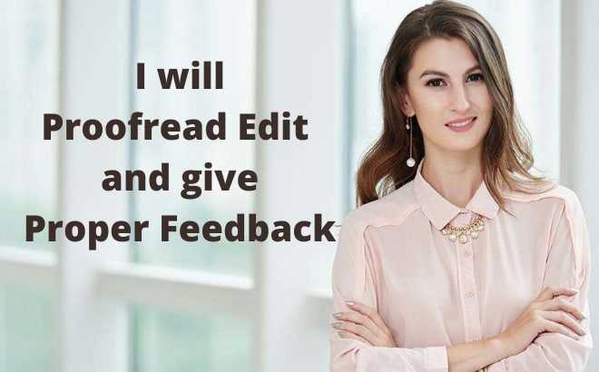 I will proofread 500 words to perfection and give proper feedback