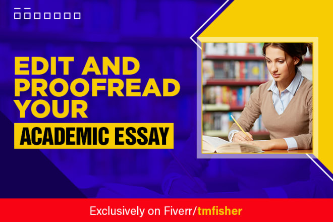 I will proofread and edit your essay, report or personal statement