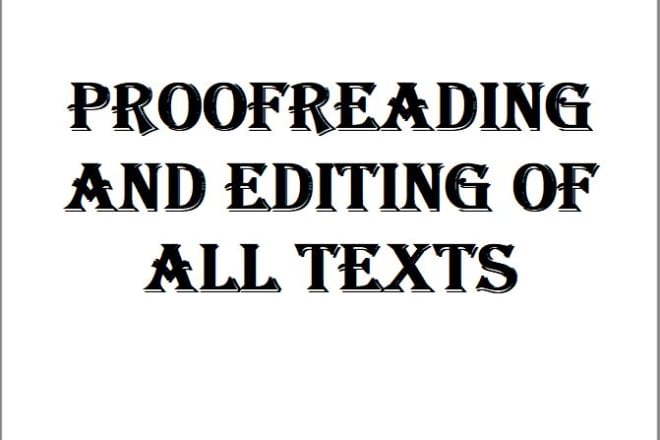 I will proofread and edit your texts