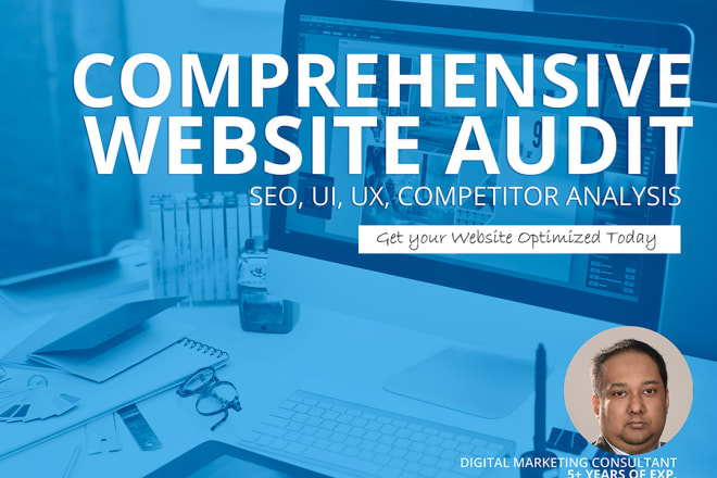 I will provide comprehensive audit of your website, SEO, UI, UX, competitor analysis