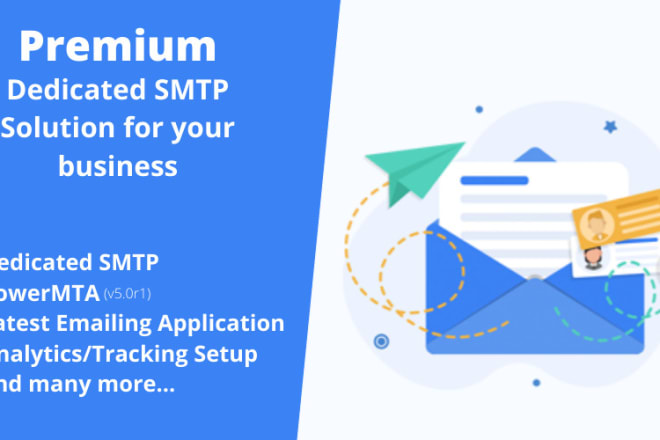 I will provide premium dedicated SMTP server to send unlimited emails