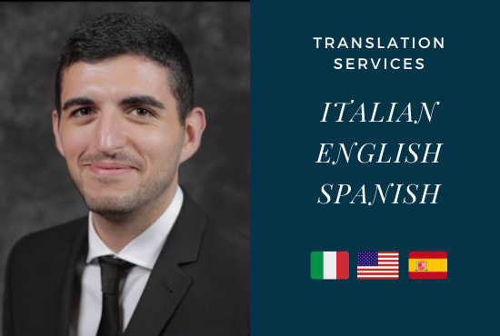 I will provide translation services in english, italian, or spanish