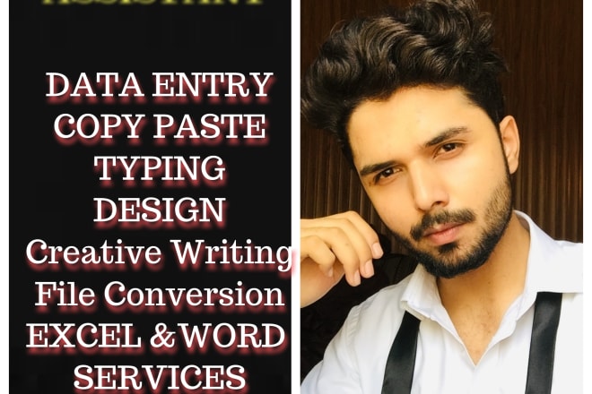 I will providing data entry, creative writing, copy paste and design services