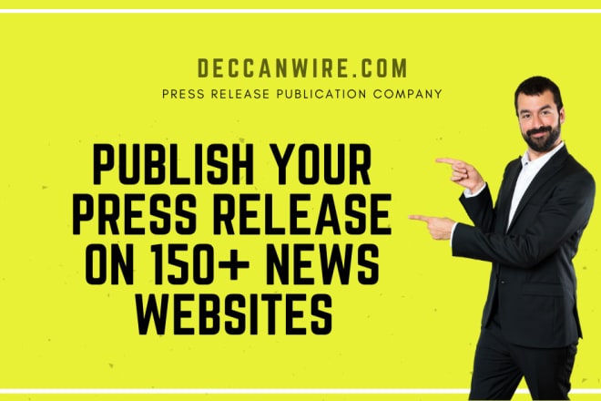 I will publish your press release on 150 plus news websites