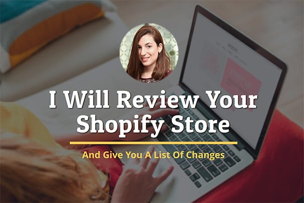 I will review your shopify store and give you a list of changes