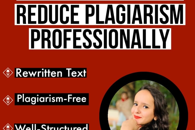 I will rewrite, reword and reduce plagiarism professionally