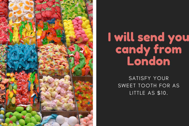 I will send you candy from london