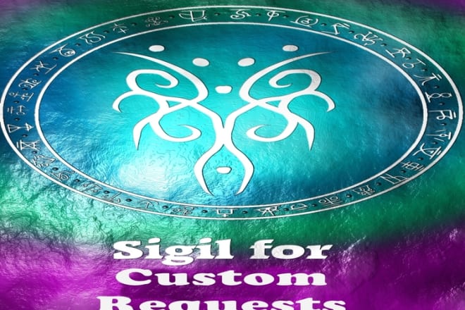 I will serve any custom request with our umbreakable various sigil spells