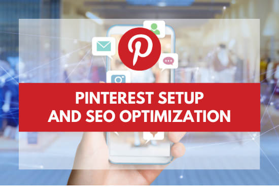 I will setup and SEO optimize your pinterest account