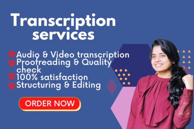 I will transcribe and provide accurate and quality audio video transcription services