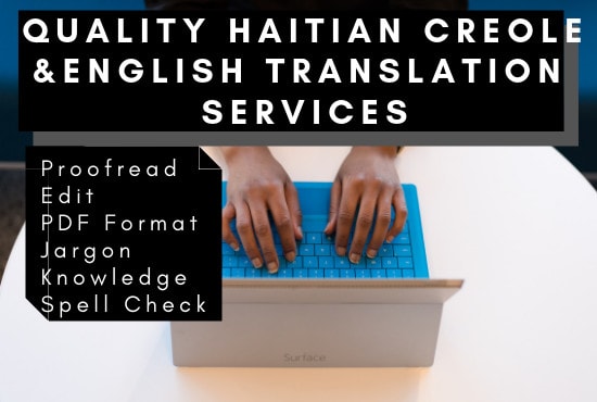 I will translate documents for english to haitian creole and haitian creole to english