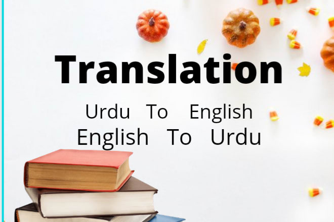 I will translate eng to urdu and urdu to eng