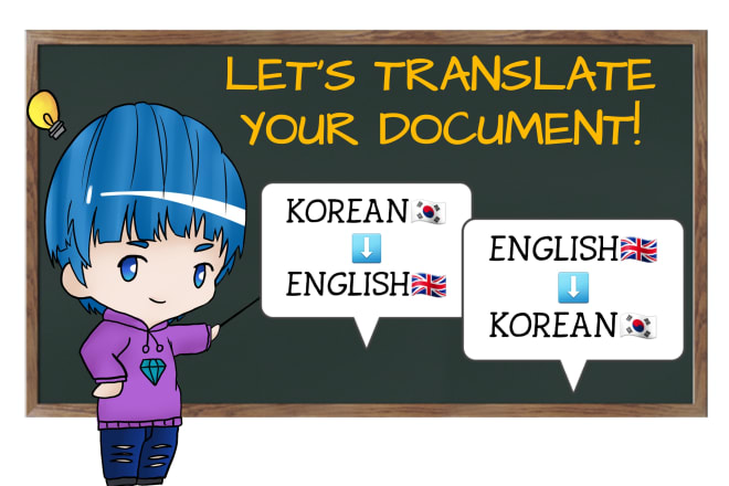 I will translate english to korean and korean to english