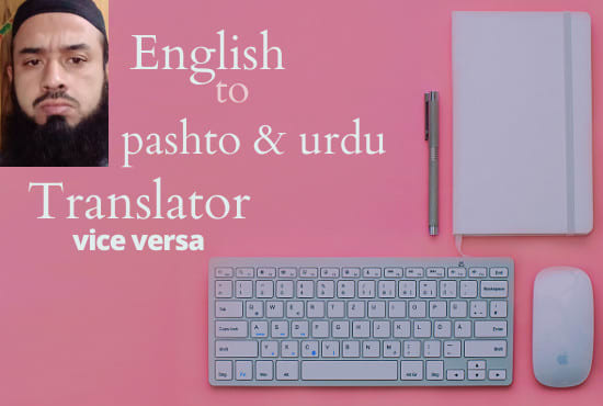 I will translate english to pashto and urdu and vice versa