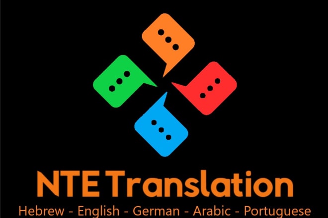 I will translate from and to english, german, portuguese, arabic, hebrew in 48 hours