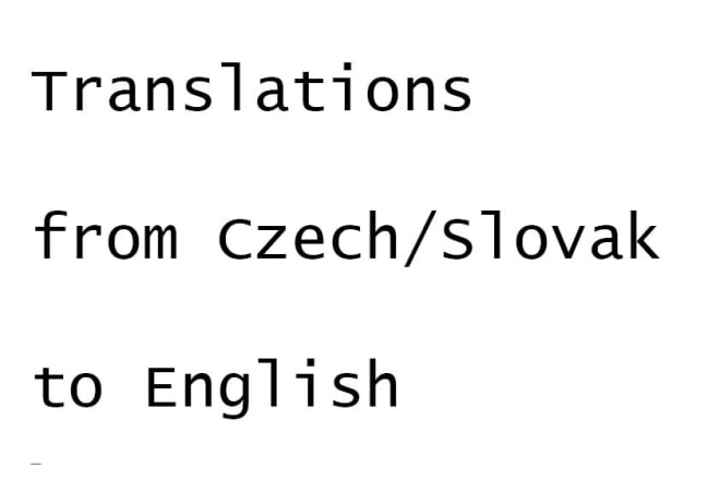 I will translate from or to english, slovak, czech