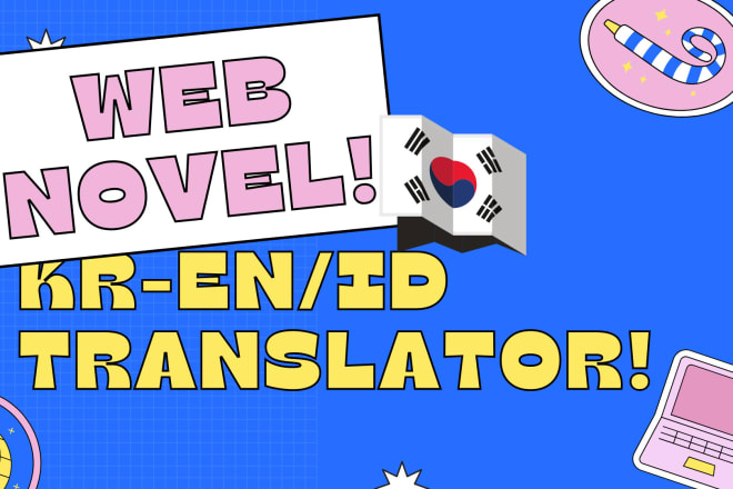 I will translate korean webnovel into english or indonesian