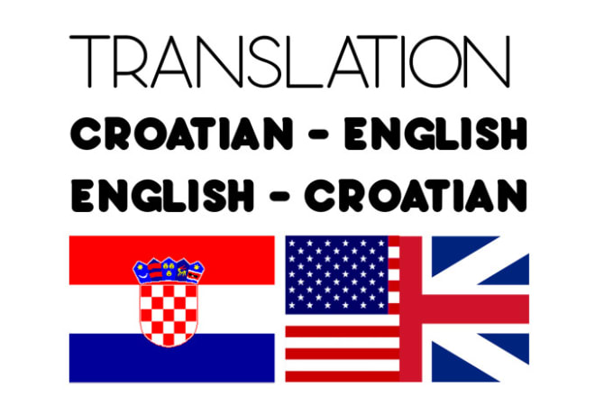 I will translating any text from english to croatian