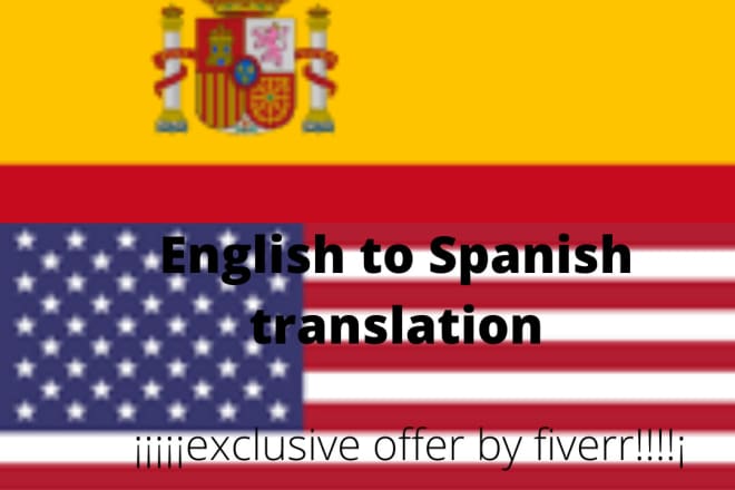 I will translation from spanish to english or from english to spanish