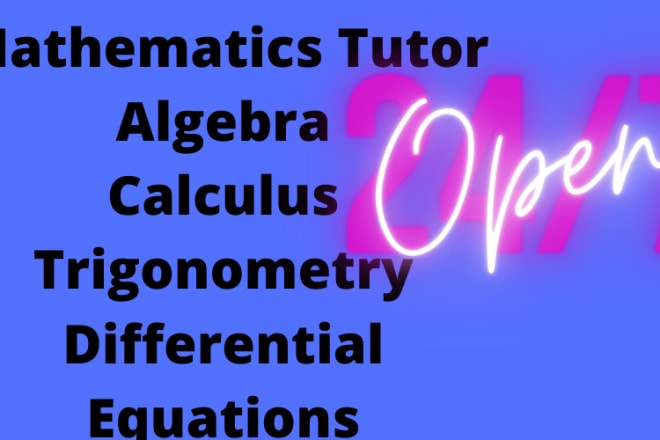I will tutor basic maths,algebra,geometry,complex variable,graphs