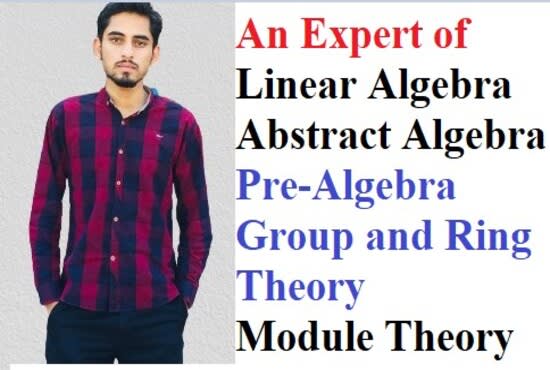 I will tutor both abstract and linear algebra