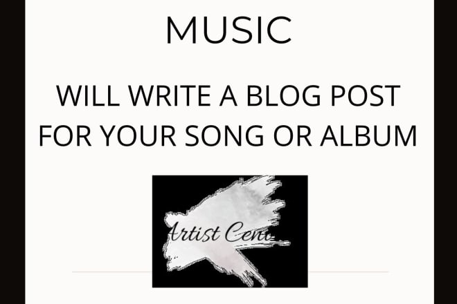 I will write a blog post for your song or album